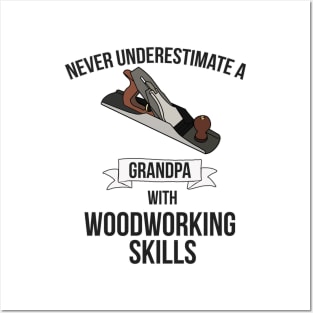 Never Underestimate A Grandpa With Woodworking Skills Posters and Art